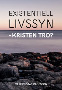 Existentiell livssyn - kristen tro? (e-bok) av