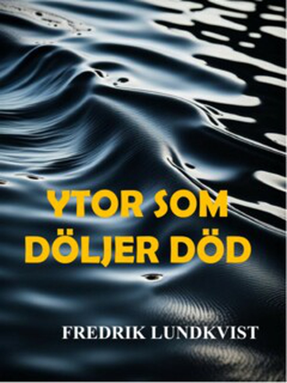 Ytor som döljer död (e-bok) av Fredrik Lundkvist