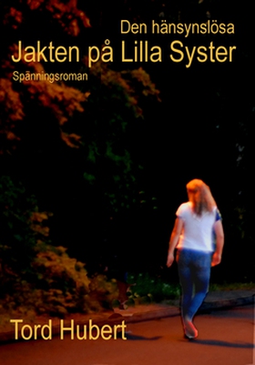 Den hänsynslösa jakten på Lilla Syster (e-bok) 