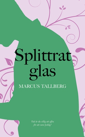 Splittrat glas (e-bok) av Marcus Tallberg