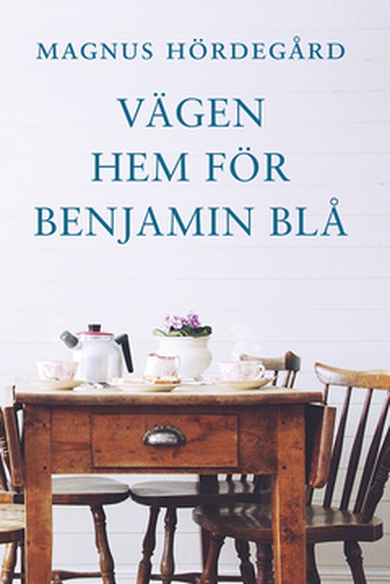 Vägen hem för Benjamin Blå (e-bok) av Magnus Hördegård