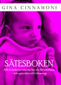 Sätesboken : Allt du behöver veta om dig och ditt sätesbarn - från graviditet till förlossning