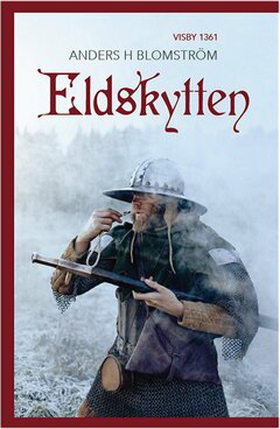 Eldskytten 1361 (e-bok) av Anders H Blomström