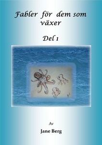 Fabler för de som växer (e-bok) av Jane Berg