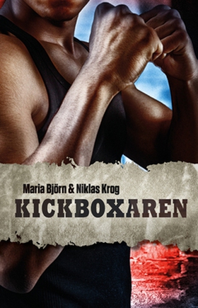 Kickboxaren (e-bok) av Maria Björn, Niklas Krog