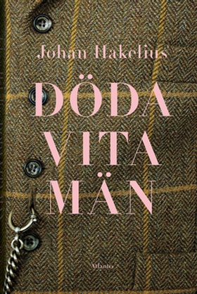 Döda vita män (e-bok) av Johan Hakelius