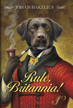 Rule, Britannia! (e-bok) av Johan Hakelius