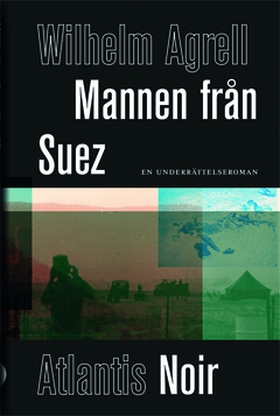 Mannen från Suez (e-bok) av Wilhelm Agrell