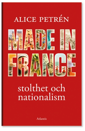 Made in France (e-bok) av Alice Petrén
