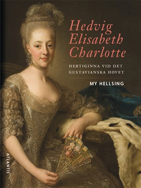 Hedvig Elisabeth Charlotte (e-bok) av My Hellsi