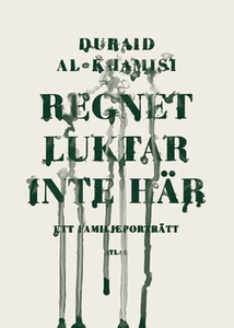 Regnet luktar inte här (e-bok) av Duraid Al-Kha