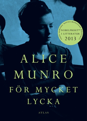 För mycket lycka (e-bok) av Alice Munro