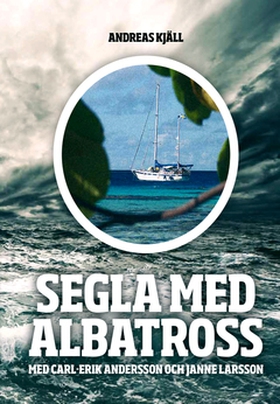 Segla med Albatross (e-bok) av Carl-Erik Anders