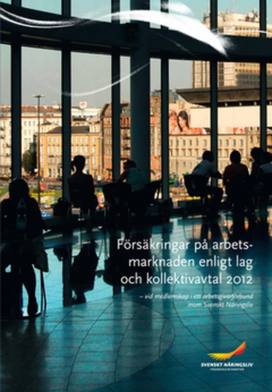 Försäkringar på arbetsmarknaden enligt lag och kollektivavtal 2012