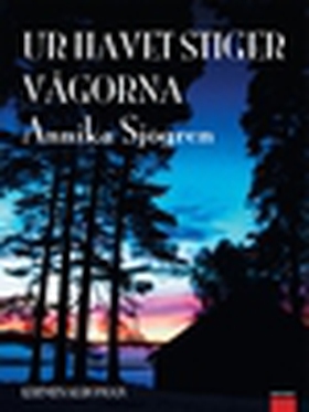 Ur havet stiger vågorna (e-bok) av Annika Sjögr