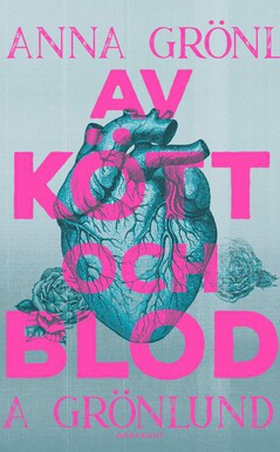 Av kött och blod (e-bok) av Anna Grönlund