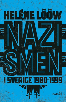 Nazismen i sverige 1980-1999 (e-bok) av Heléne