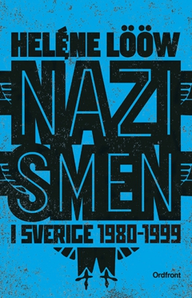 Nazismen i sverige 1980-1999 (e-bok) av Heléne 