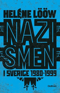 Nazismen i sverige 1980-1999 (e-bok) av Heléne