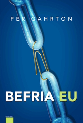 Befria EU (e-bok) av Per Gahrton