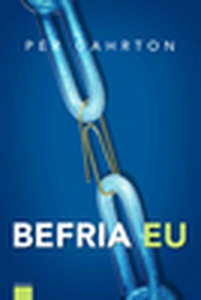 Befria EU (e-bok) av Per Gahrton