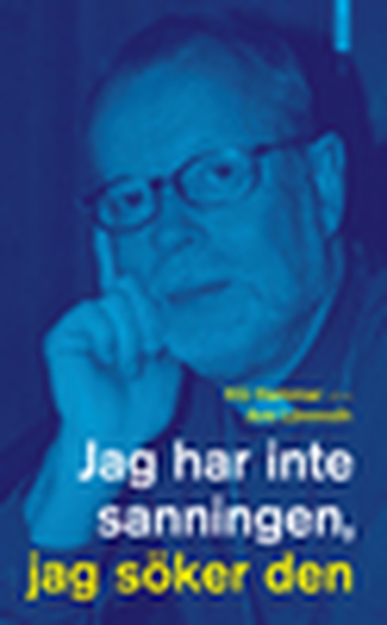 Jag har inte sanningen, jag söker den