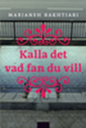 Kalla det vad fan du vill (e-bok) av Marianeh B