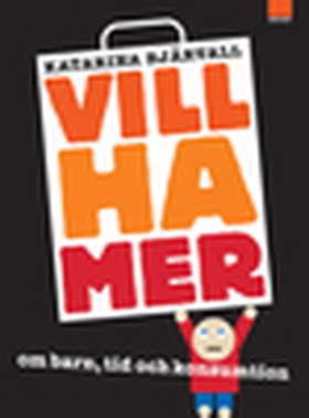 Vill ha mer: om barn, tid och konsumtion (e-bok