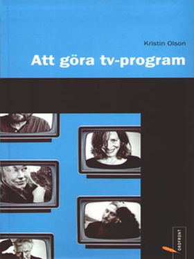 Att göra TV-program (e-bok) av Kristin Olson