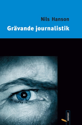Grävande journalistik (e-bok) av Nils Hanson