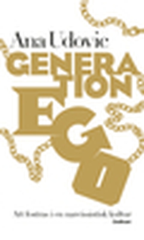 Generation Ego (e-bok) av Ana Udovic