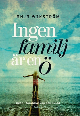 Ingen familj är en ö (e-bok) av Anja Wikström
