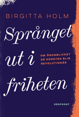 Språnget ut i friheten (e-bok) av Birgitta Holm