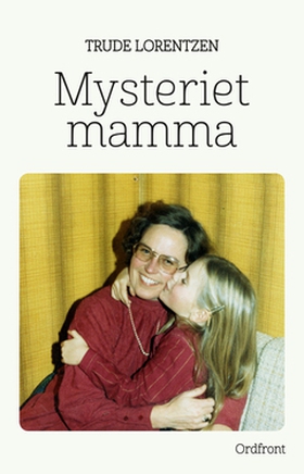 Mysteriet mamma (e-bok) av Trude Lorentzen