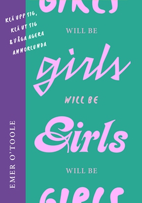 Girls will be girls (e-bok) av Emer O'Toole