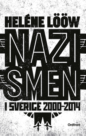 Nazismen i Sverige 2000-2014 (e-bok) av Heléne 