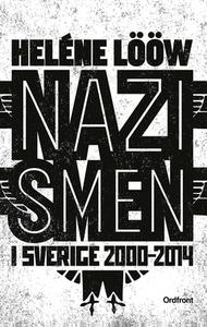 Nazismen i Sverige 2000-2014 (e-bok) av Heléne
