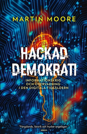 Hackad demokrati (e-bok) av Martin Moore