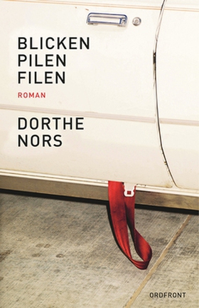 Blicken, pilen, filen (e-bok) av Dorthe Nors