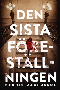 Den sista föreställningen (e-bok) av Dennis Mag