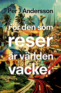 För den som reser är världen vacker (e-bok) av