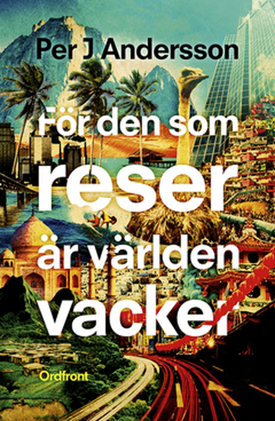 För den som reser är världen vacker