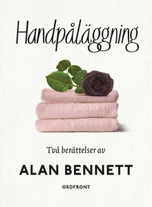 Handpåläggning (e-bok) av Alan Bennett