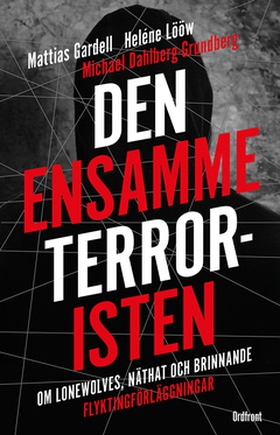 Den ensamme terroristen (e-bok) av Heléne Lööw,