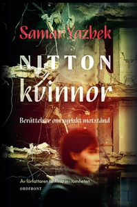 Nitton kvinnor (e-bok) av Samar Yazbek