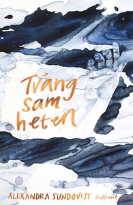 Tvångsamheten (e-bok) av Alexandra Sundqvist