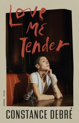 Love Me Tender (e-bok) av Constance Debré