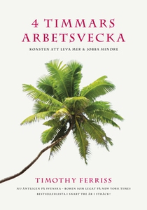 4 timmars arbetsvecka: Konsten att leva mer och