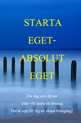 Starta & Driva Absolut Eget (e-bok) av  Edgar D