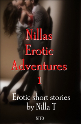Nillas Erotic Adventures 1 (e-bok) av Nilla T, 